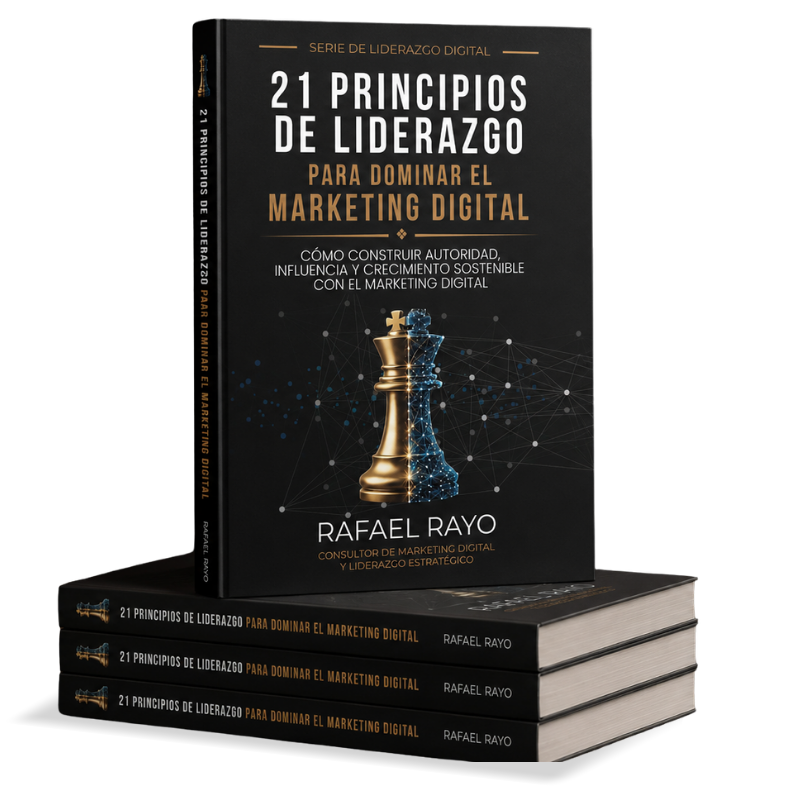 21 principios de liderazgo para dominar el marketing digital de Rafael Rayo